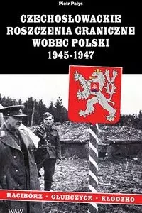 Czechosłowackie roszczenia graniczne wobec Polski 1945-1947. Racibórz-Kłodzko-Głubczyce