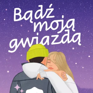 Bądź moją gwiazdą. Besties forever, część 1