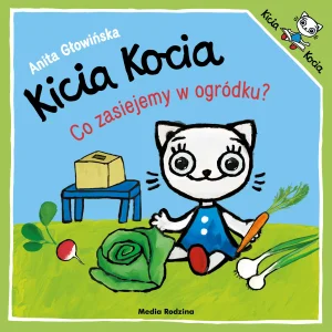 Kicia Kocia. Co zasiejemy w ogródku?