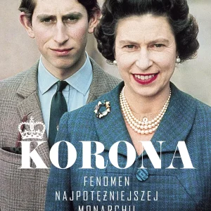 Korona. Fenomen najpotężniejszej monarchii