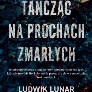 Tańcząc na prochach zmarłych