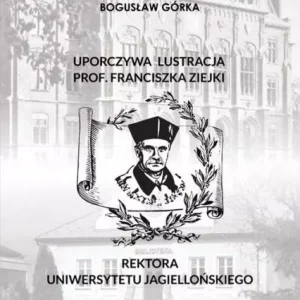 Uporczywa lustracja prof. Franciszka Ziejki..