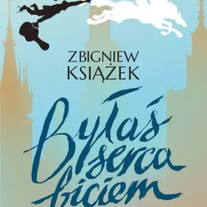 Byłaś serca biciem