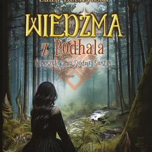 W poszukiwaniu Siódmej Siostry | Wiedźma z Podhala | Luiza Dobrzyńska