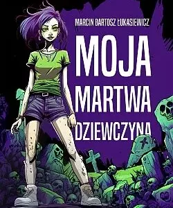 Moja martwa dziewczyna | Cmentarna miłość | Zakochany w zombie