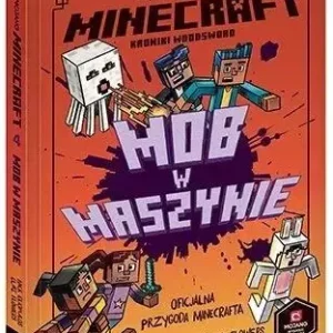 Minecraft. Kroniki Woodsword. Tom 4. Mob w maszynie