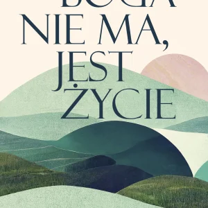 Boga nie ma, jest życie
