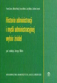 Historia administracji i myśli administracyjnej Wybór źródeł