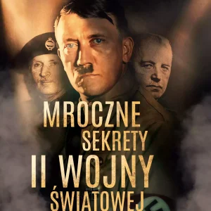 Mroczne sekrety II wojny światowej