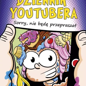 Dziennik Youtubera. Sorry, nie będę przepraszał