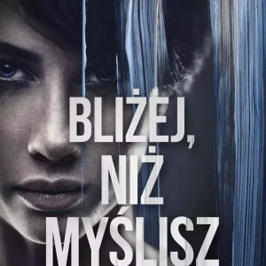 Bliżej niż myślisz