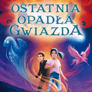 Ostatnia opadła gwiazda. Rick Riordan Przedstawia. Klany Obdarzonych. Tom 1