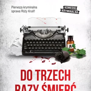 Do trzech razy śmierć