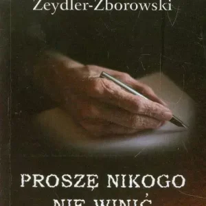 Proszę nikogo nie winić
