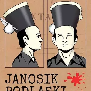 Janosik Podlaski. Józefa Koryckiego prywatna wojna z komunizmem