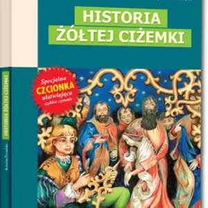 Historia żółtej ciżemki (wydanie z opracowaniem i streszczeniem)
