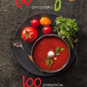 Wege po polsku. 100 przepisów z polskich produktów