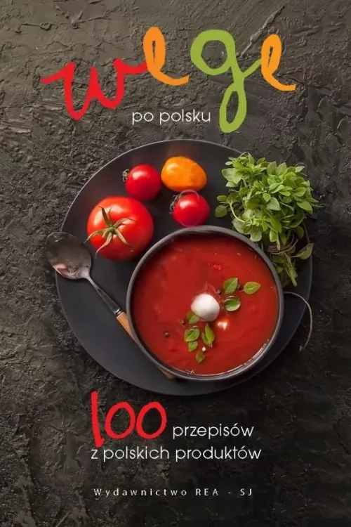 Wege po polsku. 100 przepisów z polskich produktów