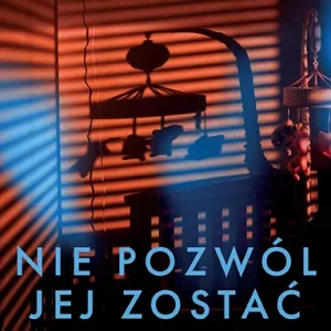 Nie pozwól jej zostać