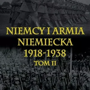 Niemcy i armia niemiecka 1918-1938 Tom 2