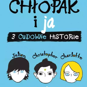 Cudowny chłopak i ja. Trzy cudowne historie
