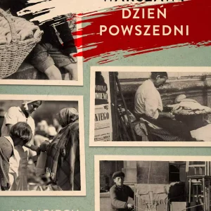 Powstańczej Warszawy dzień powszedni