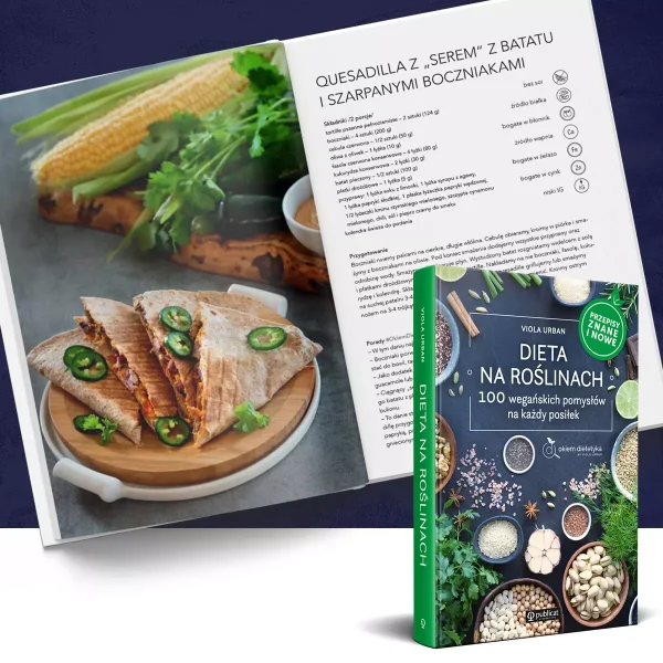 Dieta na roślinach. 100 wegańskich pomysłów na każdy posiłek. Przepisy znane i nowe