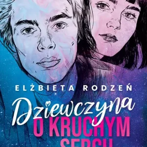 Dziewczyna o kruchym sercu