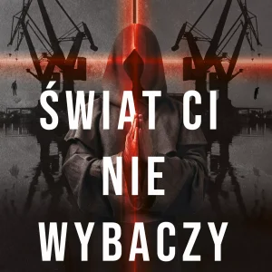 Świat ci nie wybaczy