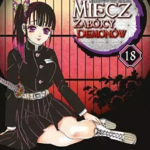 Miecz zabójcy demonów - Kimetsu no Yaiba. Tom 18