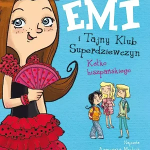 Emi i Tajny Klub Superdziewczyn. Tom 2. Kółko hiszpańskiego