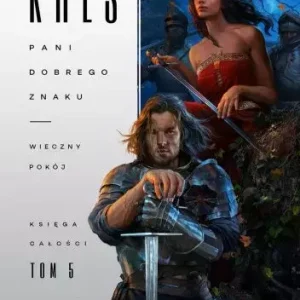 Księga Całości. Tom 5. Pani dobrego znaku. Wieczny pokój