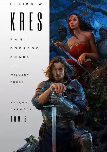 Księga Całości. Tom 5. Pani dobrego znaku. Wieczny pokój