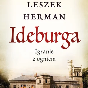 Ideburga. Igranie z ogniem