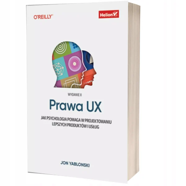 Prawa UX. Jak psychologia pomaga w projektowaniu lepszych produktów i usług