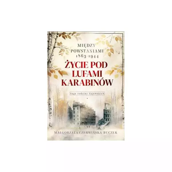 748c9f4d-ycie-pod-lufami-kar.webp Życie pod lufami karabinów. Między powstaniami 1863-1944. Saga rodziny Gajewskich 1911-1989