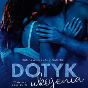 W sidłach zmysłów Tom 3 Dotyk ukojenia