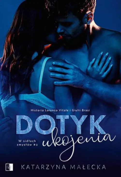 W sidłach zmysłów Tom 3 Dotyk ukojenia