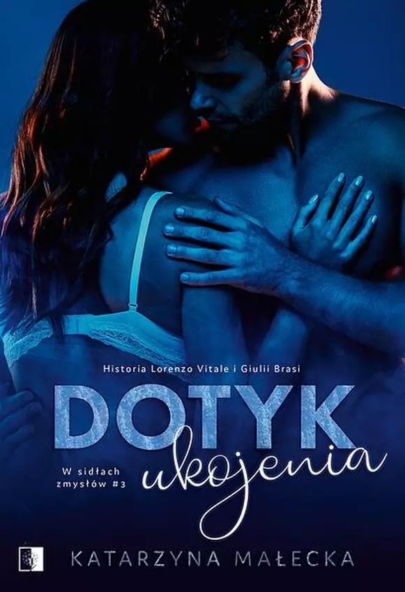 W sidłach zmysłów Tom 3 Dotyk ukojenia
