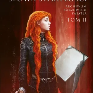 Słowa światłości | Archiwum Burzowego Światła Tom 2 | Wydanie jubileuszowe | Epicka fantasy Sandersona