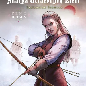 Skarga Utraconych Ziem. Szaleństwo Seamusa. Sudenne'owie, cykl 4. Tom 3
