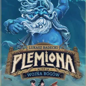 Plemiona. Tom 1. Wojna bogów