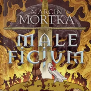 Maleficjum | Marcin Mortka | powieść historyczna z magią i demonami
