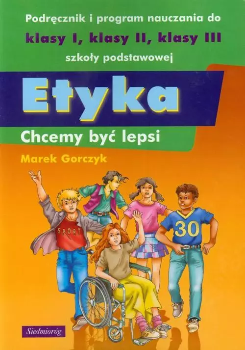Etyka. Chcemy być lepsi. Podręcznik i program nauczania
