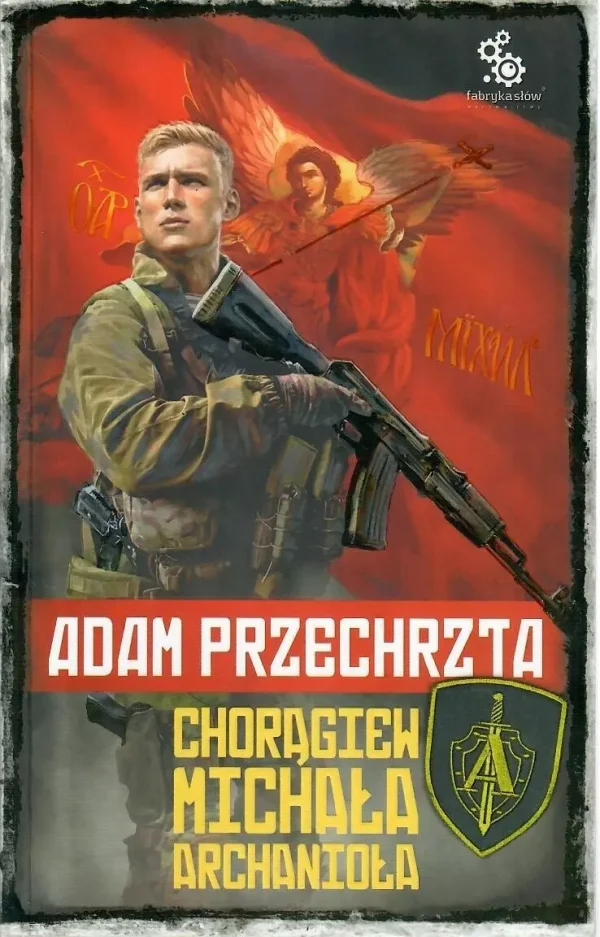 Depozytariusz Chorągwi Archanioła. Tom 1. Chorągiew Michała Archanioła