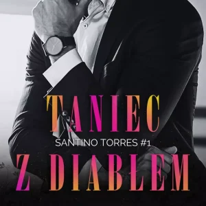 Taniec z diabłem. Santino Torres. Tom 1