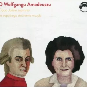 Ciocia Jadzia zaprasza... O Wolfgangu Amadeuszu CD