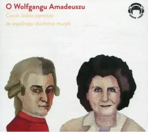 Ciocia Jadzia zaprasza... O Wolfgangu Amadeuszu CD