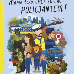 Mamo, tato, chcę zostać policjantem!