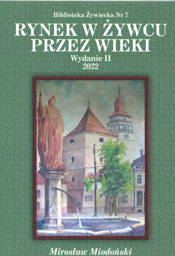 Rynek w Żywcu przez wieki, wydanie 2